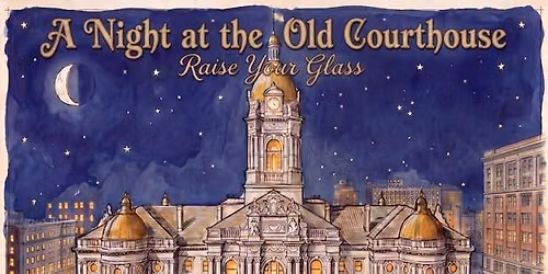 Night at the Old Courthouse 2026 - Raise Your Glass