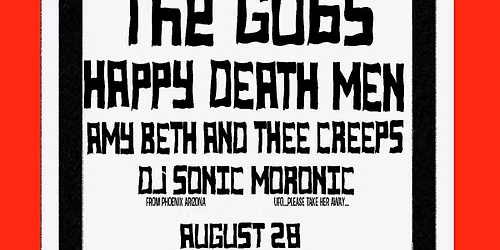 The GOBS with Happy Deathmen and Amy Beth & Thee Creeps + DJ Sonic Moronic