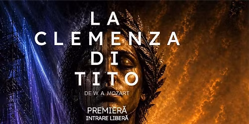 PREMIER\u0102: \u201eLa Clemenza din Tito\u201d de W. A. Mozart 