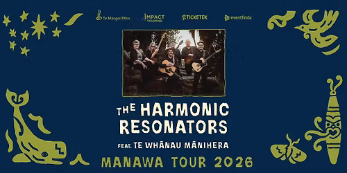 The Harmonic Resonators Manawa Tour - Whang\u0101rei