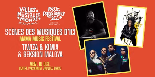 Sc\u00e8ne des Musiques d'ICI (Tiwiza + Kimia + S\u00e9ksion Maloya) au MaMA
