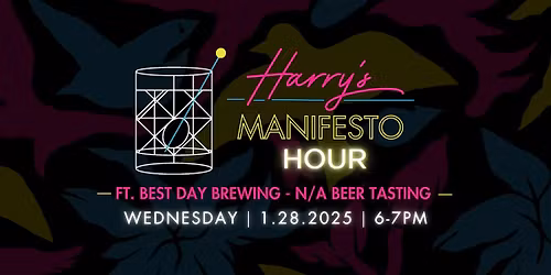 Harry's Manifesto Hour Featuring Best Day Brewing - N\/A Beer Tasting