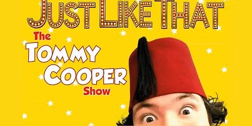 Just Like That! The Tommy Cooper Show