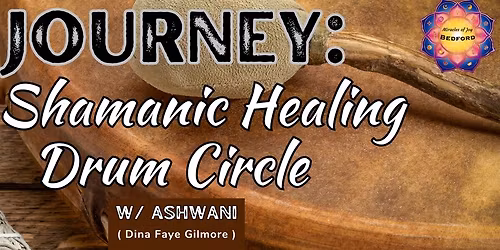 Journey: A Shamanic Drum Circle w\/ Ashwani