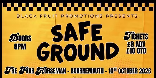 Safe Ground | The Four Horsemen, Bournemouth
