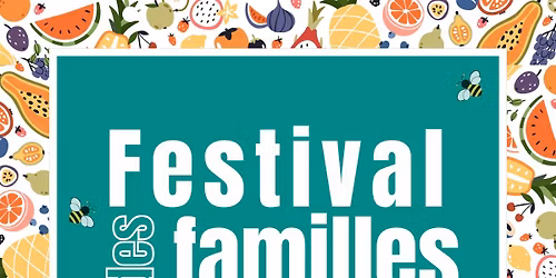 Festival des familles - 3e \u00e9dition