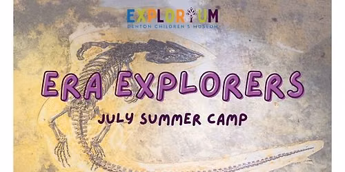 Era Explorers- July Summer Camp