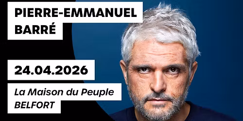 Pierre-Emmanuel Barr\u00e9 - Belfort - Maison du peuple