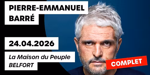 COMPLET Pierre-Emmanuel Barr\u00e9 - Belfort - Maison du Peuple 