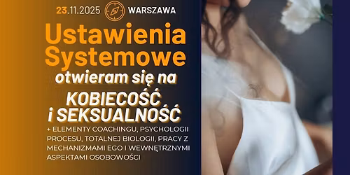 warsztat ustawieniowo - coachingowy: kobieco\u015b\u0107 i seksualno\u015b\u0107.