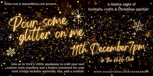 Pour Some Glitter on Me: Festive Resin Jewellery &  Tree Ornament Workshop