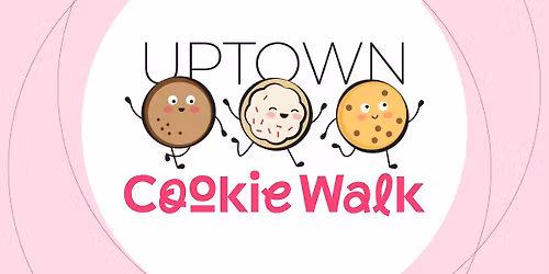 Uptown Cookie Walk 2026