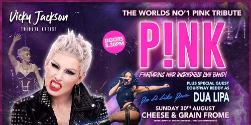 Vicky Jackson as P!NK & BAND + Do It Like Dua Courtnay Reddy @Cheese & Grain Sun 30th Aug 5 30pm 