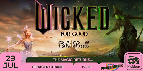 The Wicked Ball: For Good \ud83c\udff3\ufe0f\u200d\ud83c\udf08 | Debaser Klubben
