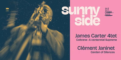 Sunnyside Festival : James Carter Quartet + Cl\u00e9ment Janinet "Garden of Silences"