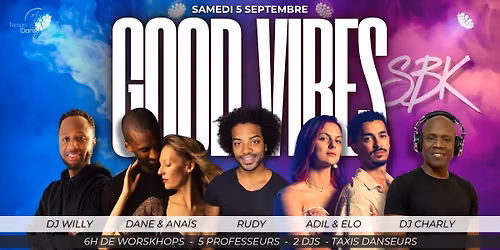 🤩 GOOD VIBES SBK 🤩 5 professeurs - 2 DJs - 2 salles