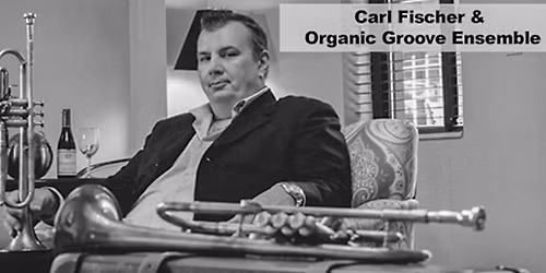 Madame Jenny\u2019s Presents Carl Fischer & The Organic Groove Ensemble