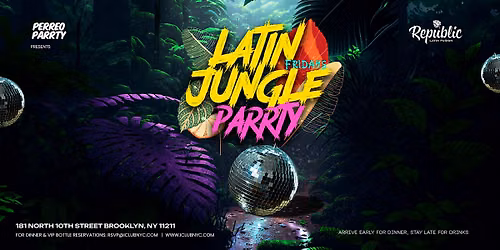 LATIN JUNGLE FRIDAYS  @ REPUBLIC