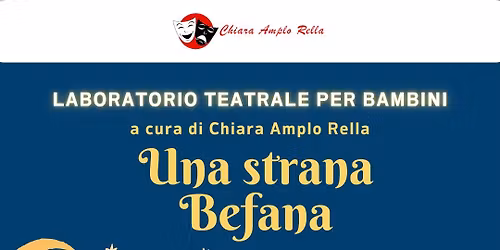 UNA STRANA BEFANA - Laboratorio Teatrale per Bambini a cura di Chiara Amplo Rella - Bologna
