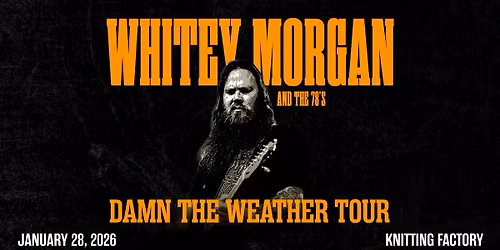 Whitey Morgan and the 78's in Boise, ID at Knitting Factory