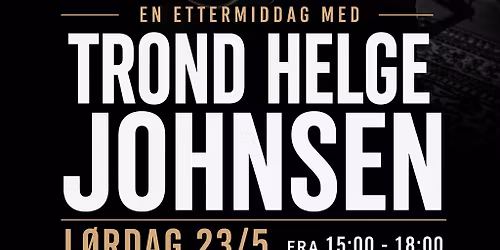 En ettermiddag med: Trond Helge Johnsen 