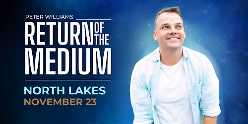 North Lakes - RETURN OF THE MEDIUM by Peter Williams