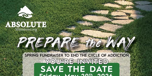 PREPARE the WAY - ABSOLUTE Ministries Spring Fundraiser