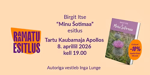 Birgit Itse "Minu \u0160otimaa" esitlus Tartu Kaubamaja Apollos, k\u00fcsitleb Inga Lunge