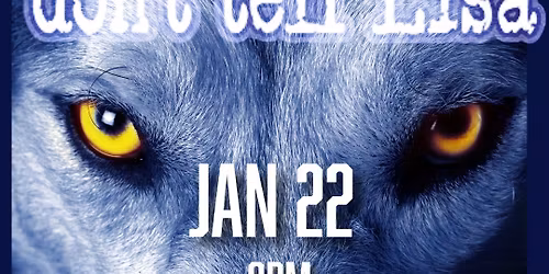Don\u2019t Tell Lisa @ The Wolfden