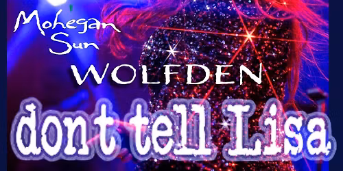 Don\u2019t Tell Lisa @ The Wolfden