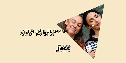 Livet \u00e4r h\u00e4rligt, mamma! | Stockholm Jazz Festival