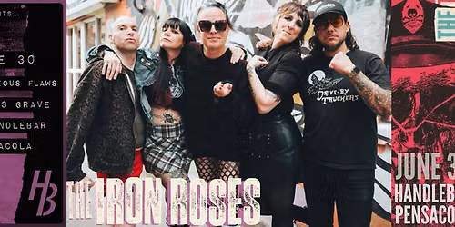 6\/30- THE IRON ROSES, THE GLORIOUS FLAWS, PAUPER'S GRAVE- HANDLEBAR
