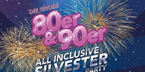 Aquarena 80er & 90er Jahre All Inklusive Silvesterparty