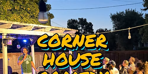 Corner House Comedy 8\/21\/26