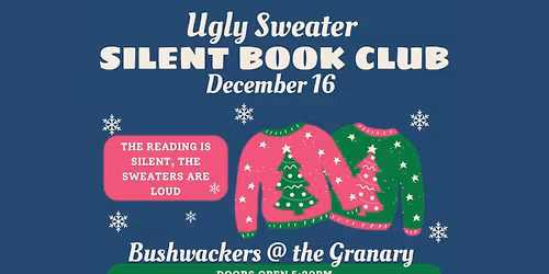 Ugly Sweater Silent Book Club @ Bushwackers