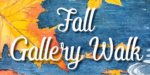 Fall Gallery Walk