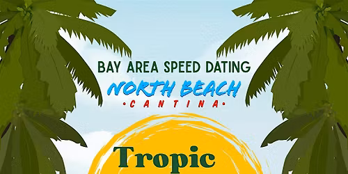 Tropic Like it's Hot Singles Speed Dating | Ages 21-39