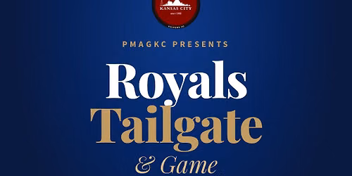 PMAGKC Royals Tailgate and Game