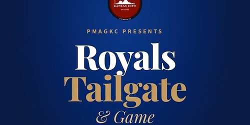 PMAGKC Royals Tailgate and Game