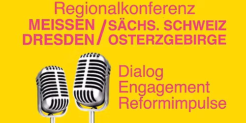 Regionalkonferenz Mei\u00dfen, Dresden & S\u00e4chs.Schweiz\/Osterzgebirge