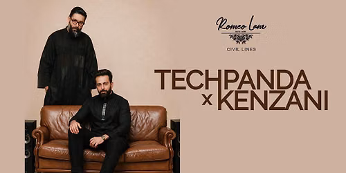 TecPanda X Kenzani Live : Romeo Lane Delhi