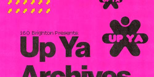 160 Brighton presents: Up Ya Archives - Cheetah, Nectax + more