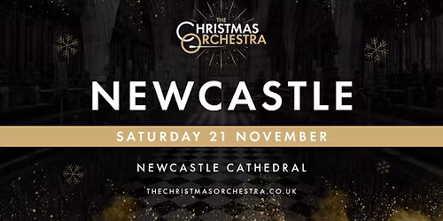 \ud83c\udfb6\ud83c\udf84The Christmas Orchestra - NEWCASTLE\ud83c\udf84\ud83c\udfb6
