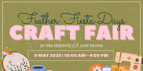 Feather Fiesta Days Craft Fair at the Historic C. F. Lott Home