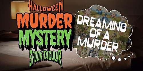 Halloween Murder Mystery Spooktacular - Dreaming of a Murder