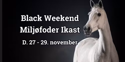 Black Weekend hos Milj\u00f8foder Ikast