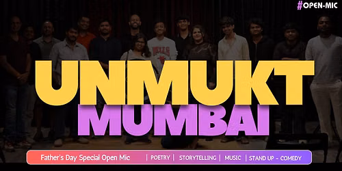 UNMUKT Mumbai \u2013 Father\u2019s Day Exclusive Open Mic