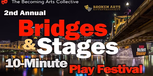 Bridges and Stages 10 Minute Play Festival