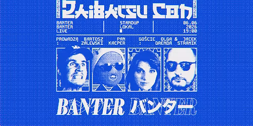Z\u2019Con26 \/ Audycja: BanterBanter LIVE: J.Stramik & O.Drenda