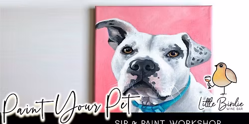 Paint YOUR Pet | Sip & Paint Workshop 